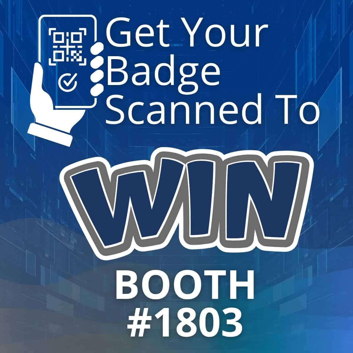 Enter to Win at Booth 1803